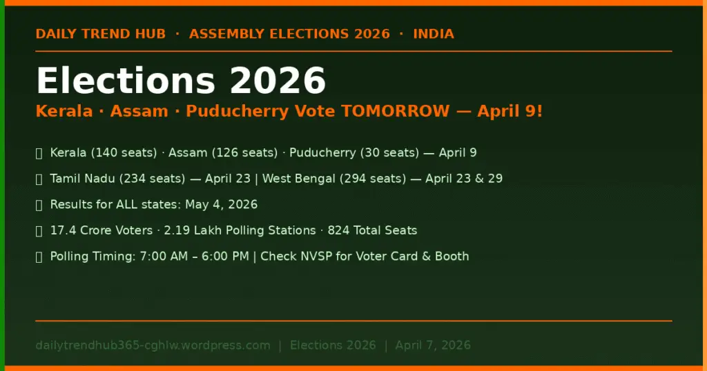 Assembly Elections 2026 India Kerala Assam Tamil Nadu West Bengal Schedule — Daily Trend Hub
